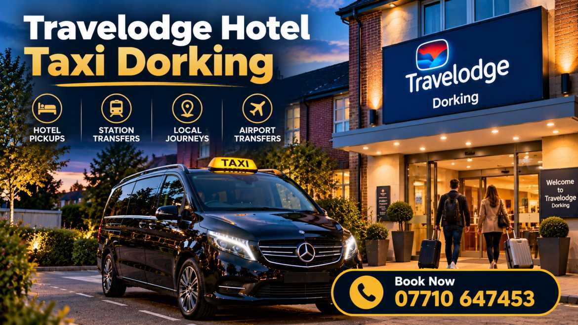 Travelodge Hotel Taxi Dorking – Book Your Taxi | Call 07710 647453